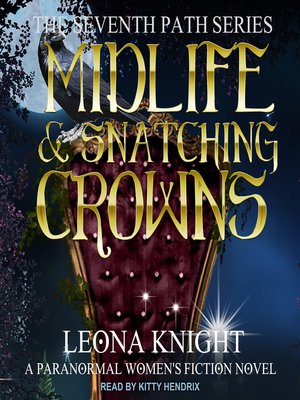 cover image of Midlife & Snatching Crowns--A Paranormal Women's Fiction Novel